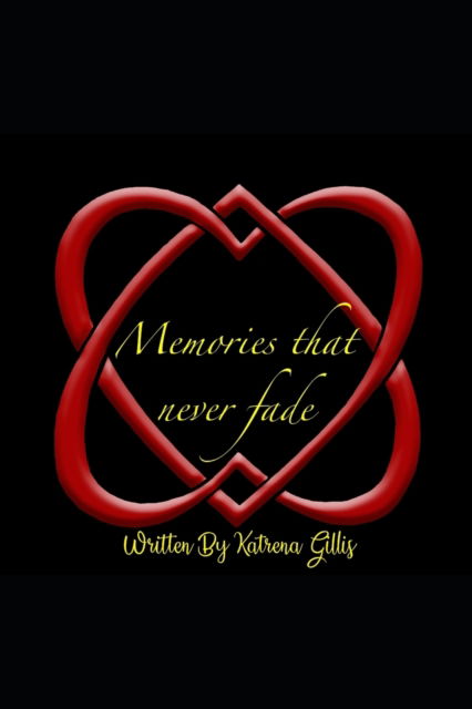 Cover for Katrena M Gillis · Memories That Never Fade (Paperback Book) (2022)