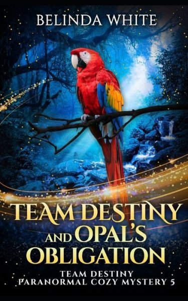 Cover for Belinda White · Team Destiny and Opal's Obligation (Pocketbok) (2021)