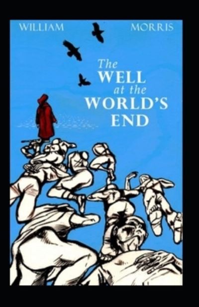 Cover for William Morris · The Well at the World's End Annotated (Paperback Book) (2021)