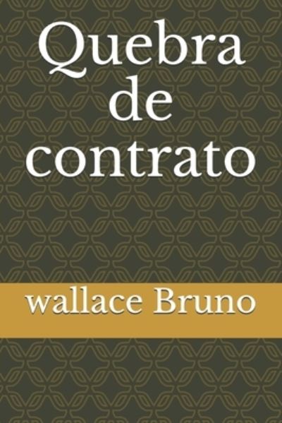 Cover for Wallace Bruno · Quebra de contrato (Paperback Book) (2021)