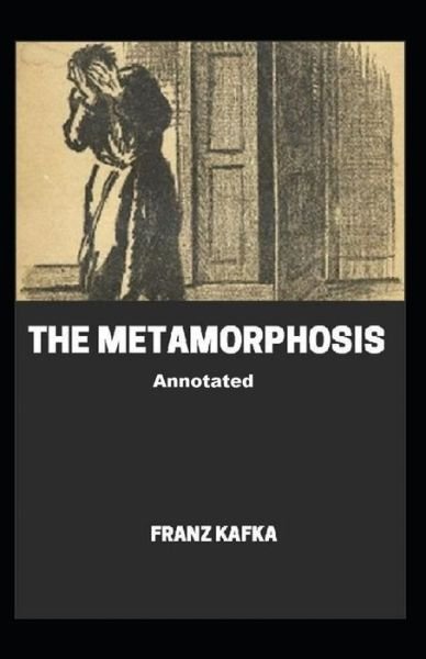 The Metamorphosis Annotated - Franz Kafka - Kirjat - Independently Published - 9798538736416 - perjantai 16. heinäkuuta 2021