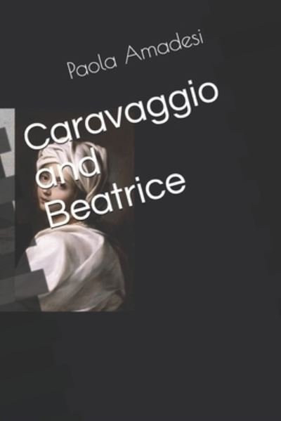Cover for Paola Amadesi · Caravaggio and Beatrice (Taschenbuch) (2020)