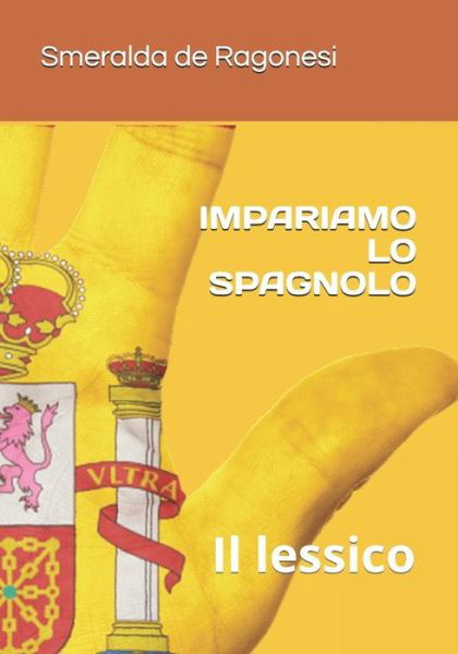 Cover for Smeralda de Ragonesi · Impariamo Lo Spagnolo (Paperback Book) (2020)