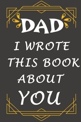 Cover for B H Family Gifts · Dad I Wrote This Book About You (Paperback Bog) (2020)