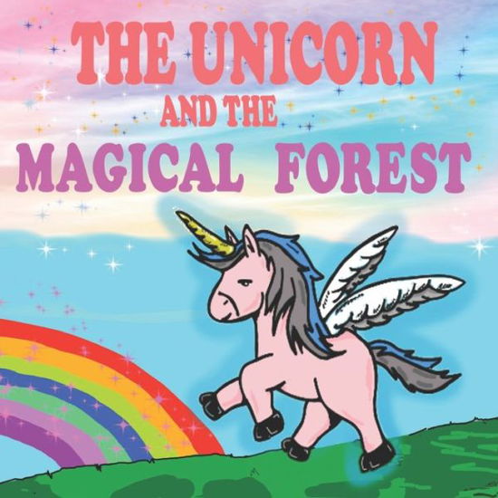 The Unicorn and the Magical Forest - Ivory M Philips - Livros - Independently Published - 9798654173416 - 15 de junho de 2020