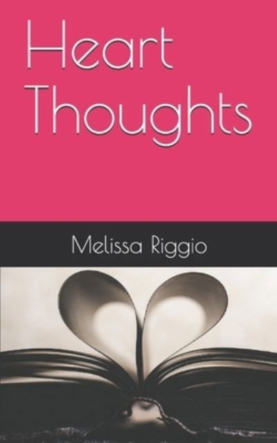 Heart Thoughts - Melissa Riggio - Böcker - Independently Published - 9798666235416 - 15 juli 2020