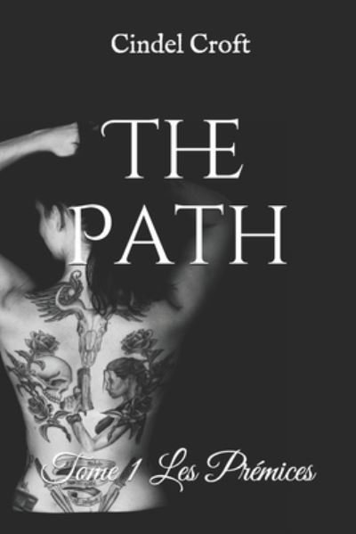 Cover for Cindel Croft · The Path: Tome I Les Premices - Path (Paperback Book) (2020)