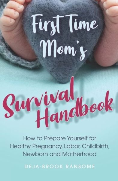 Cover for Deja-Brook Ransome · First Time Mom's Survival Handbook (Paperback Bog) (2020)