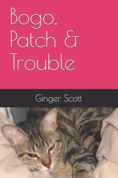 Cover for Ginger Scott · Bogo, Patch &amp; Trouble (Taschenbuch) (2020)
