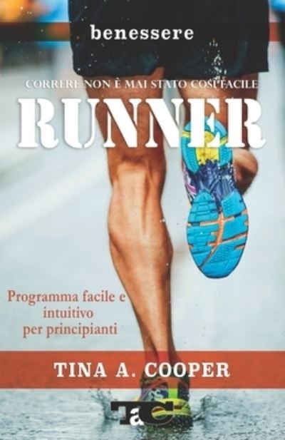 Cover for Tina A Cooper · RUNNER - Correre non e mai stato cosi facile (Taschenbuch) (2021)