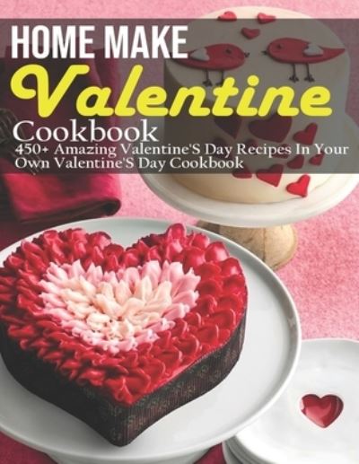 Cover for Jeff Dea McMurray · Home Make Valentine Cookbook (Pocketbok) (2021)