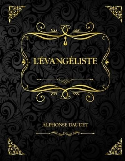 Cover for Alphonse Daudet · L'evangeliste (Paperback Bog) (2021)