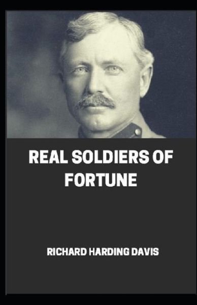 Cover for Richard Harding Davis · Real Soldiers of Fortune illustrated (Pocketbok) (2021)