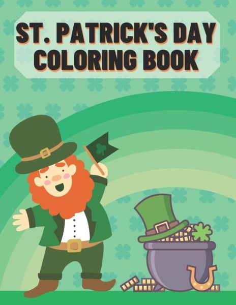 Cover for Patrycja Prochowska · St. Patrick's Day Coloring Book: Fun Coloring Book For Kids on the Occasion St. Patrick's Day! (Paperback Book) (2021)