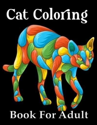 Cover for Nr Grate Press · Cat Coloring Book For Adult: A Fun Coloring Gift Book for Cat Lovers- Adults Relaxation with Stress Relieving Cute cat Designs (Taschenbuch) (2021)