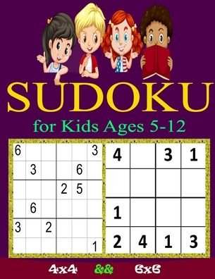 Cover for Elmoukhtar Boudad · SUDOKU for Kids Ages 5-12: Sudoku Puzzles for Childen 5 to 12- 4x4 Sudoku for Kids - Easy Sudoku Puzzles For Kids - - 9x9 Sudoku for Kids - beginner sudoku puzzle books for kids - A First Sudoku for Kids - Sudoku Brain Games for Children (Paperback Book) [Large type / large print edition] (2021)
