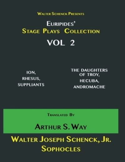 Cover for Euripides · Walter Schenck Presents Euripides' STAGE PLAYS COLLECTION Translated By Arthur Sanders Way VOL 2 (Paperback Book) (2021)