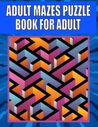 Cover for Kr Print House · Adult Mazes Puzzle Book For adult: 200 Mazes in Variety of puzzle styles Challenging with Hard Mazes Puzzles Book for Adults. (Pocketbok) (2021)