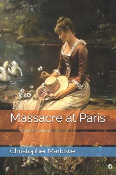Cover for Christopher Marlowe · Massacre at Paris (Paperback Book) (2021)