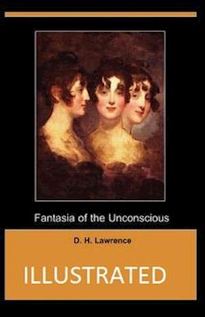 Cover for D H Lawrence · Fantasia of the Unconscious Illustrated (Paperback Book) (2021)