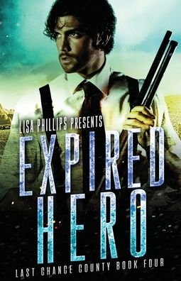 Cover for Lisa Phillips · Expired Hero - Last Chance County (Paperback Bog) (2022)