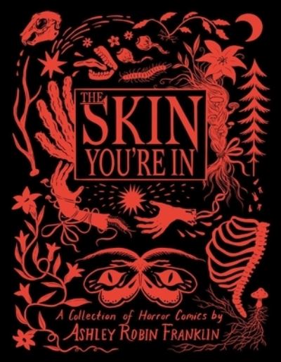 Cover for Ashley Robin Franklin · The Skin You're In: Collection of Horror Comics, A (Gebundenes Buch) (2024)