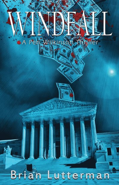 Windfall: A Pen Wilkinson Thriller - Pen Wilkinson - Brian Lutterman - Books - Oak Ridge Press - 9798985466416 - September 1, 2015