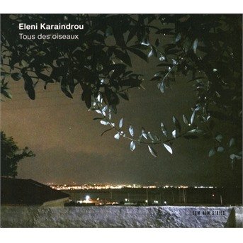Cover for Eleni Karaindrou · Tous Des Oiseaux (CD) (2019)