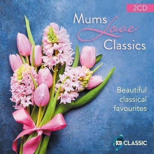 Mums Love Classics - Various Artists - Music - UNIVERSAL - 0028948560417 - April 30, 2021