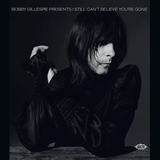 Bobby Gillespie Presents I Sti · Bobby Gillespie Presents I Still Cant Believe Youre Gone (LP) (2023)