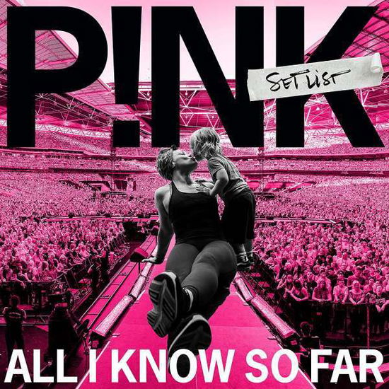 All I Know So Far: Setlist - P!nk - Musiikki - RCA - 0194398897417 - perjantai 8. lokakuuta 2021