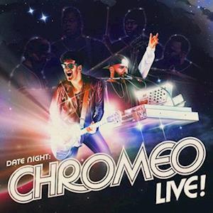 Date Night: Chromeo Live - Chromeo - Musik - LAST GANG - 0634164969417 - 3. juni 2022