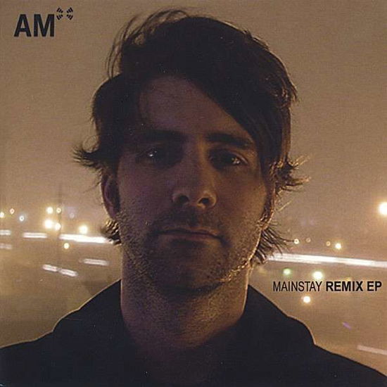 Cover for Am · Mainstay Remix EP (CD) (2005)