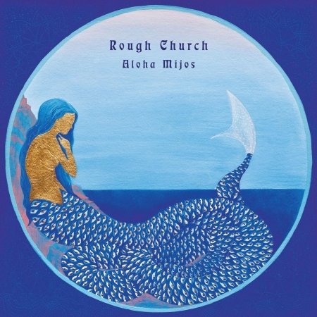 Cover for Rough Church · Aloha Mijos (LP) (2017)
