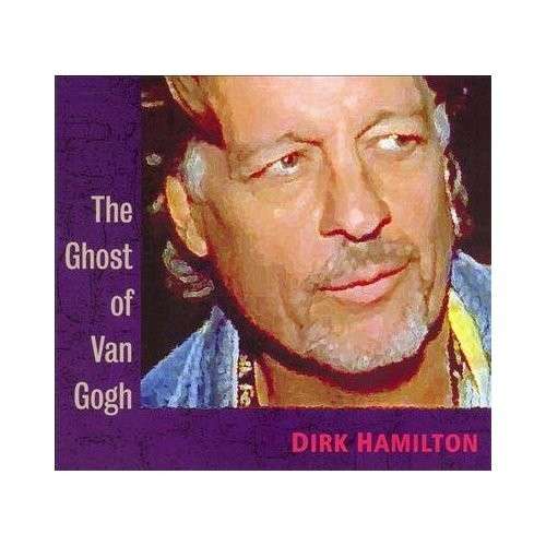 Cover for Dirk Hamilton · Ghost of Van Gogh (CD) (2007)