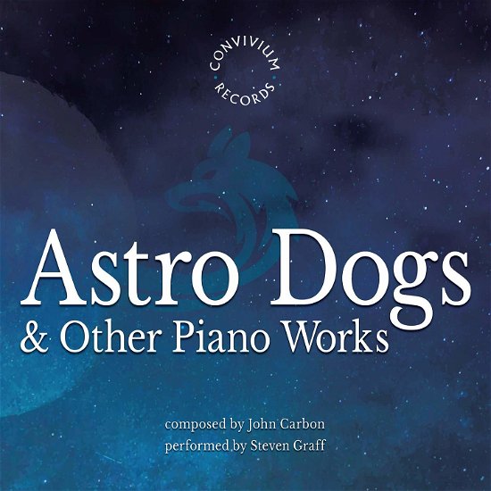 Cover for Steven Graff · John Carbon: Astro Dogs &amp; Other Piano Works (CD) (2020)