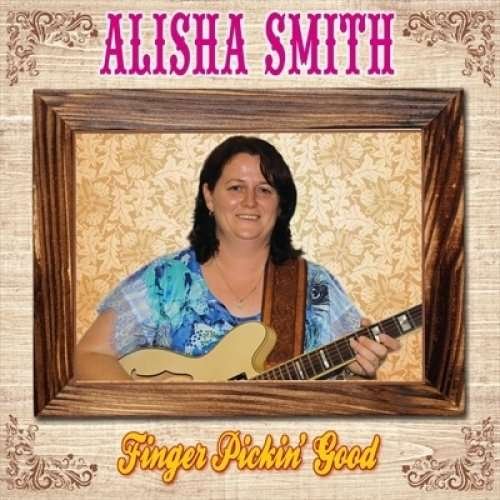 Finger Pickin Good - Alisha Smith - Musik - WJO - 0748252358417 - 25. november 2016
