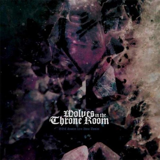 Bbc Session 2011 Anno Domini - Wolves In The Throne Room - Music - SOUTHERN LORD - 0808720018417 - November 25, 2013