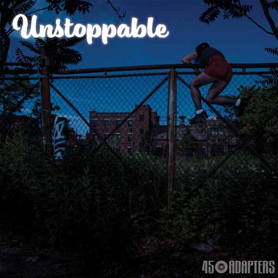 Cover for 45 Adapters · Unstoppable (LP) (2024)
