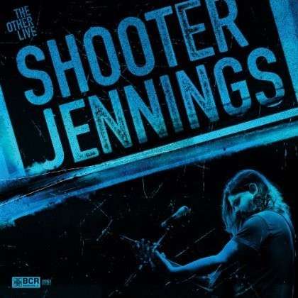 Other Live - Shooter Jennings - Musik - BLACK COUNTRY - 0819162014417 - 18. marts 2014