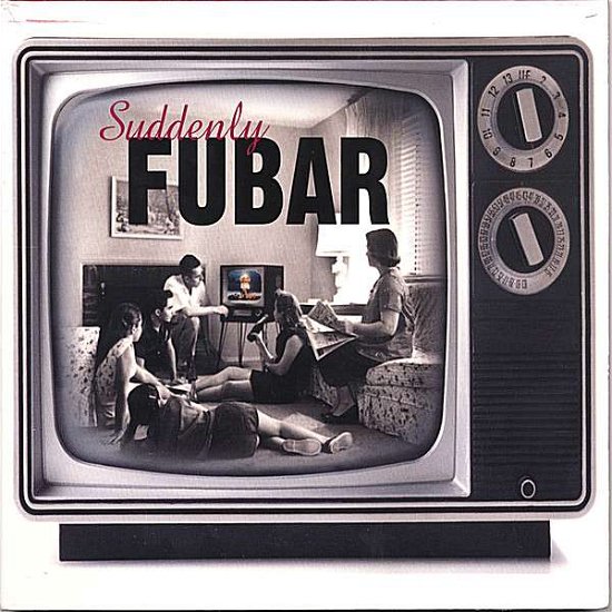 Suddenly Fubar - Fubar - Musik - Country Whale - 0837101031417 - 25. juli 2006