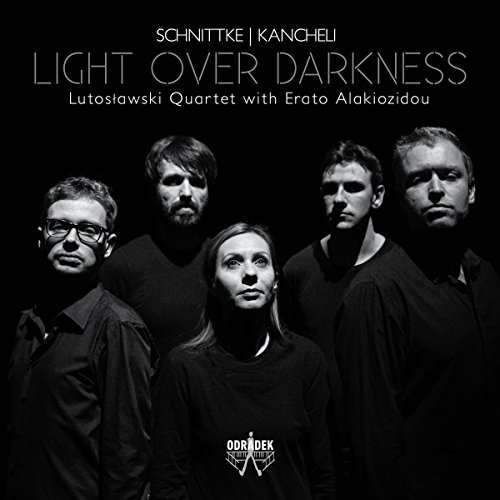 Schnittke / Kancheli: Light over Darkness - Alakiozidou,erato / Lutoslawski Quartet - Music - ODRADEK RECORDS - 0855317003417 - September 15, 2017