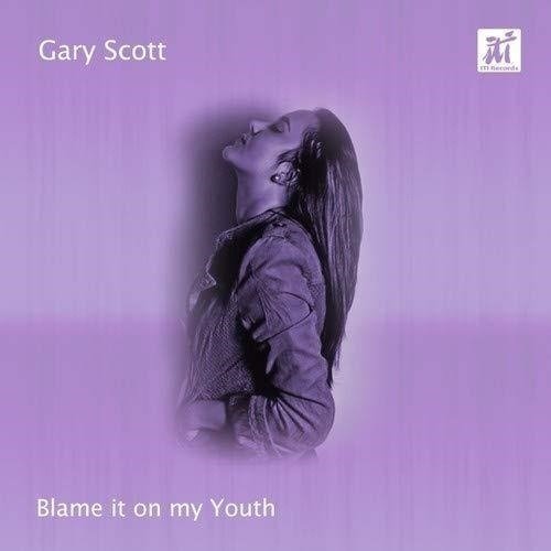 Cover for Gary Scott · Blame It on My Youth (CD) (2024)