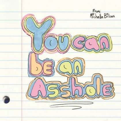 Cover for Michelle Biloon · You Can Be an Asshole (CD) (2013)