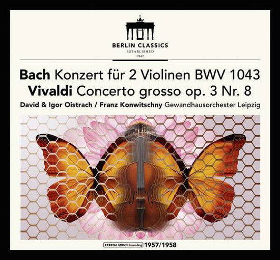 Bach: Double Concerto For Violins / Vivaldi / Franck - David & Igor Oistrach & Leipzig Gewandhaus Orchestra & Franz Konwitschny - Musik - BERLIN CLASSICS - 0885470008417 - 9 december 2016