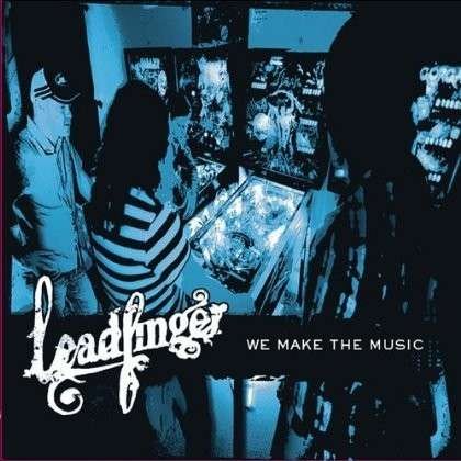 Cover for Leadfinger · We Make the Music (CD) (2011)