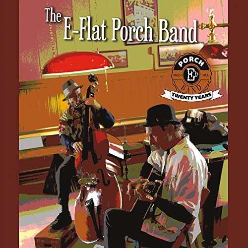 Cover for E Flat Porch Band · E Flat Porch Band: 20 Years (CD) (2016)
