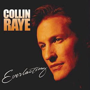 Everlasting - Collin Raye - Musik - CLEOPATRA - 0889466285417 - 8 juli 2022