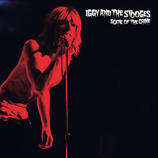 Scene Of The Crime - Iggy and the Stooges - Music - CLEOPATRA RECORDS - 0889466582417 - June 14, 2024