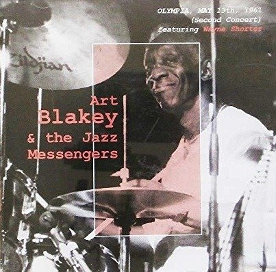 Cover for Art Blakey &amp; the Jazz Messengers · Art Blakey &amp; The Jazz Messengers - Paris Jazz Concert Part 1, Olympia, May 13th 1961 (CD)